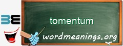 WordMeaning blackboard for tomentum